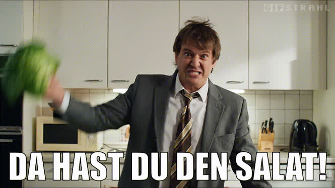 Da hast du den Salat!