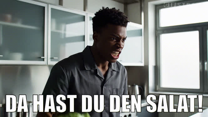 Da hast du den Salat!