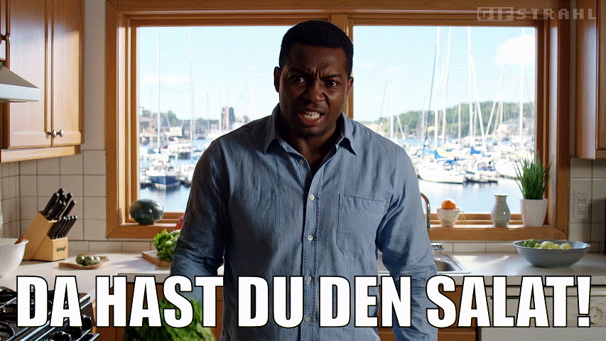 Da hast du den Salat!