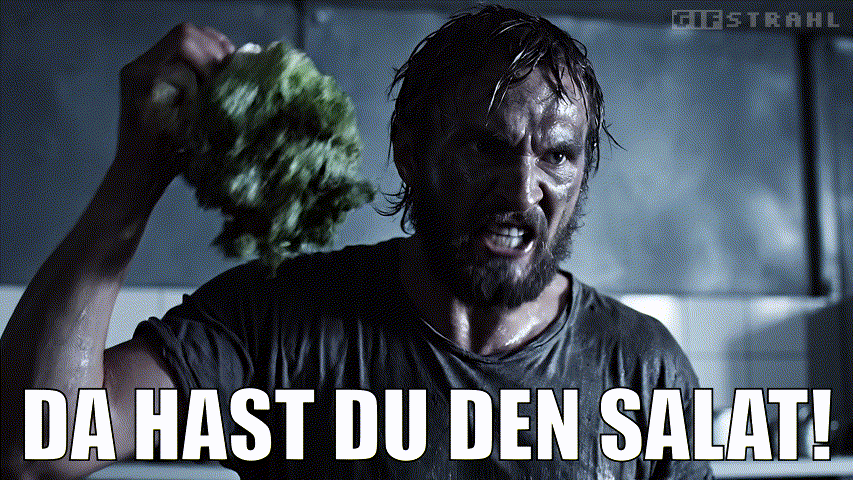 Da hast du den Salat!