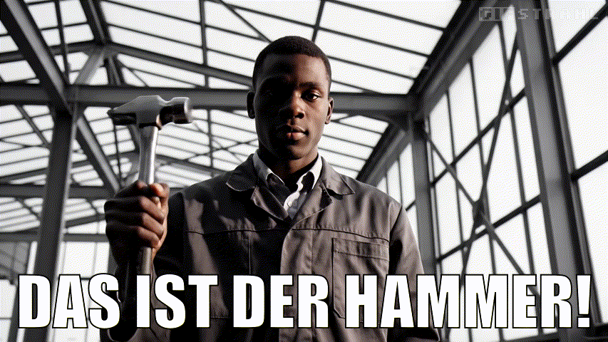 Das ist der Hammer!