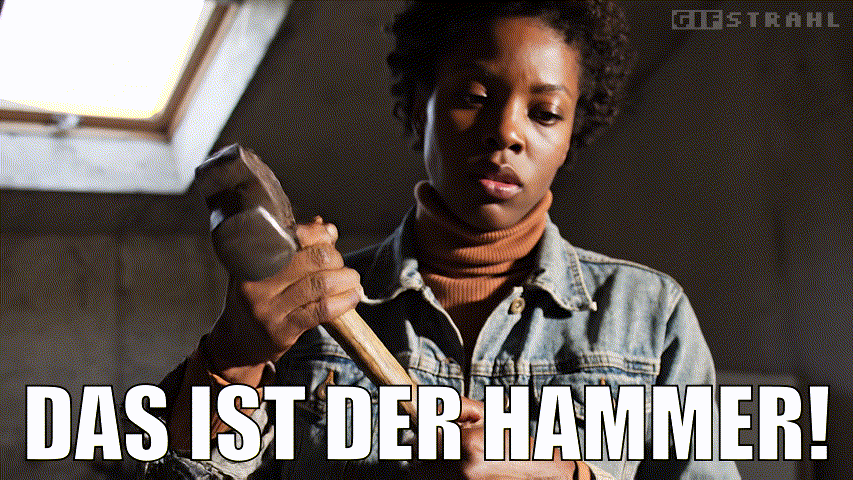 Das ist der Hammer!