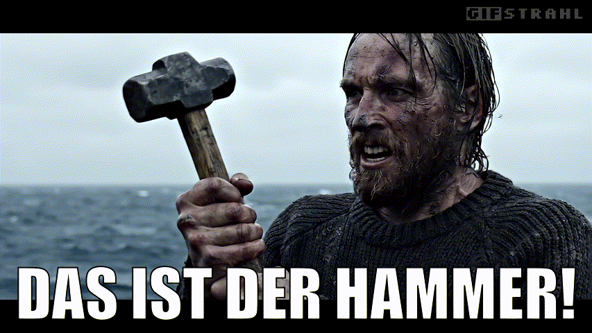 Das ist der Hammer!