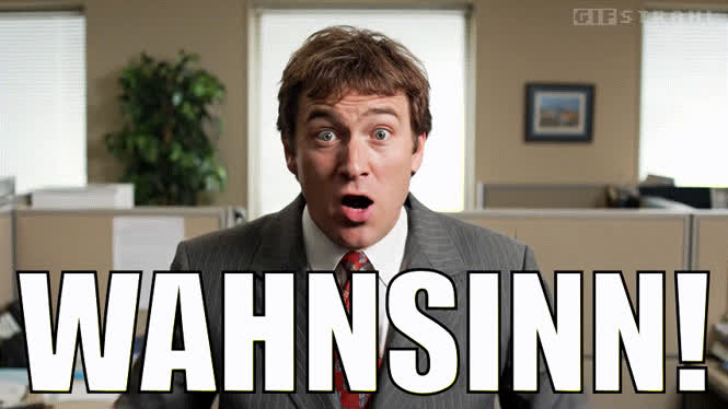 Wahnsinn!