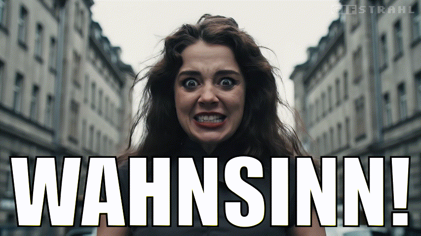 Wahnsinn!