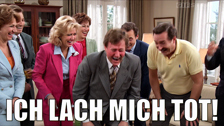 Ich lach mich tot!