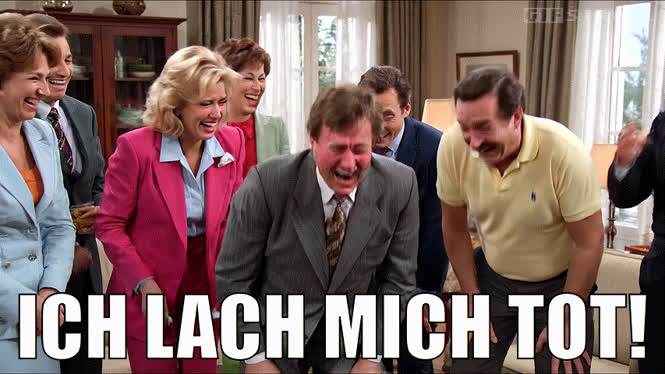 Ich lach mich tot!
