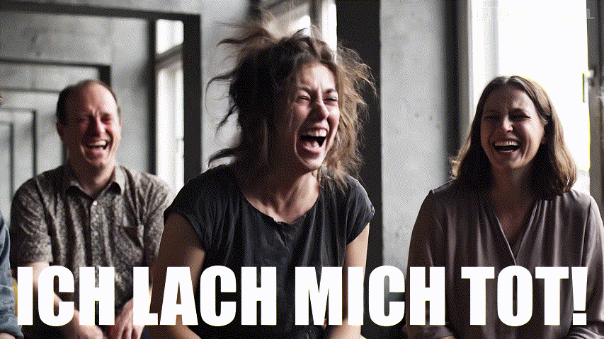 Ich lach mich tot!