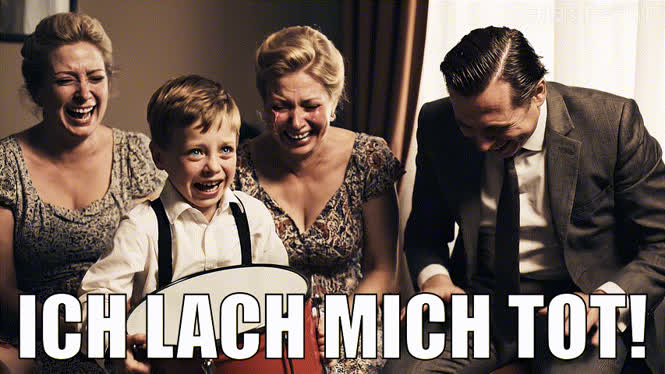 Ich lach mich tot!