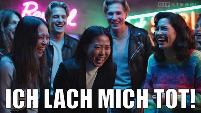Ich lach mich tot!