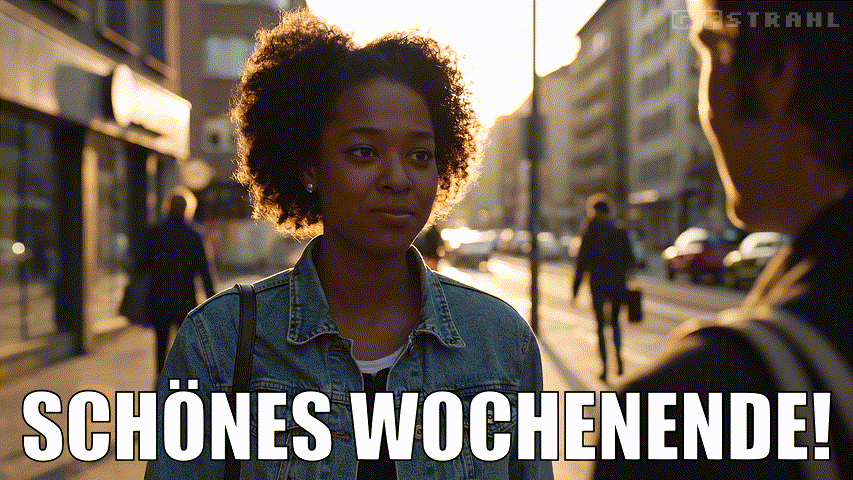 Schönes Wochenende!