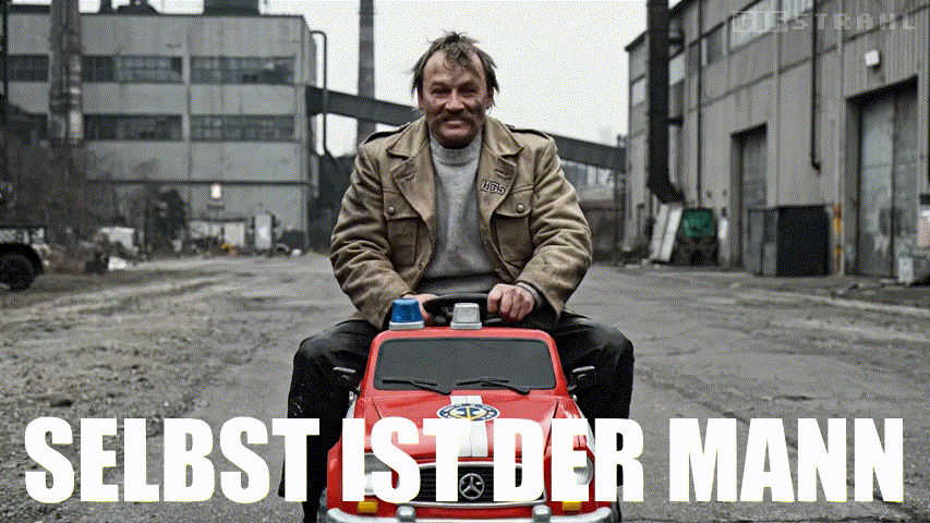 Selbst ist der Mann
