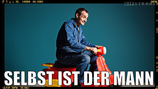 Selbst ist der Mann