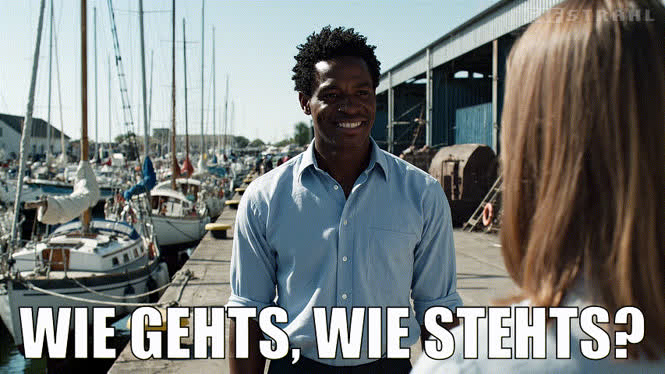 Wie gehts, wie stehts?