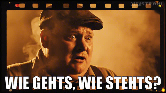 Wie gehts, wie stehts?