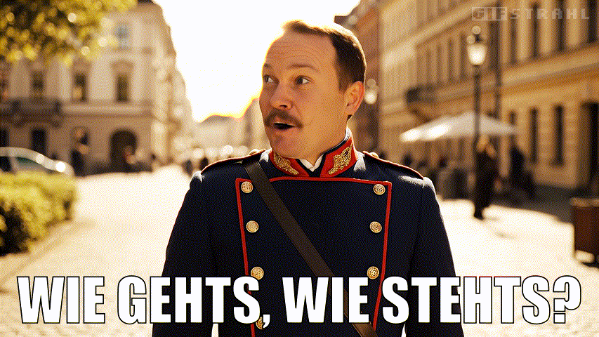 Wie gehts, wie stehts?